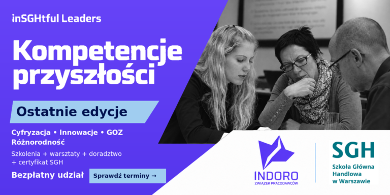 Kompetencje przyszłości. Ostatnie edycje szybkich ścieżek edukacyjnych SGH i INDORO w projekcie „inSGHtful Leaders: Managerowie Przyszłości”